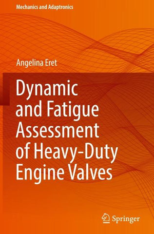 Dynamic and Fatigue Assessment of Heavy-Duty Engine Valves