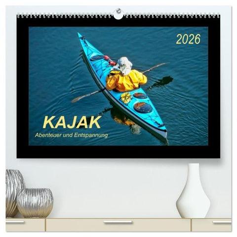 Kajak - Abenteuer und Entspannung (hochwertiger Premium Wandkalender 2026 DIN A2 quer), Kunstdruck in Hochglanz
