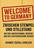 Welcome to Germany - Zwischen Stempel und Stillstand