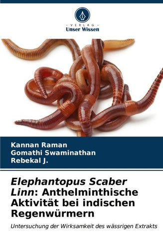 Elephantopus Scaber Linn: Anthelminthische Aktivität bei indischen Regenwürmern