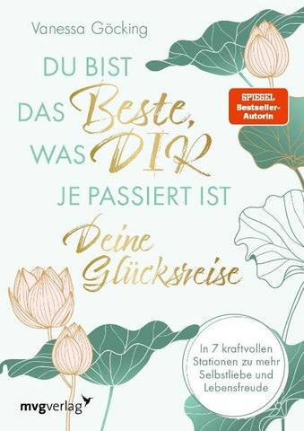 Du bist das Beste, was dir je passiert ist – deine Glücksreise