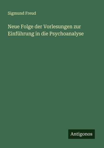 Neue Folge der Vorlesungen zur Einführung in die Psychoanalyse