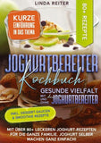 Gesunde Vielfalt mit und ohne den Joghurtbereiter