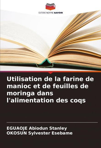 Utilisation de la farine de manioc et de feuilles de moringa dans l'alimentation des coqs