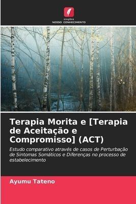 Terapia Morita e [Terapia de Aceitação e Compromisso] (ACT)