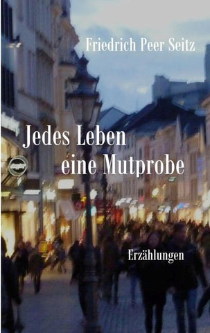 Jedes Leben eine Mutprobe