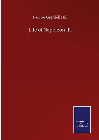 Life of Napoleon III.