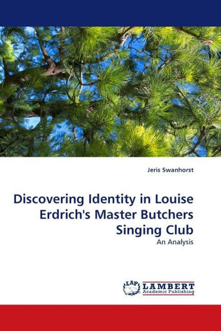 Discovering Identity in Louise Erdrich's Master Butchers Singing Club