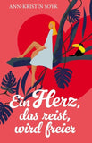 Ein Herz, das reist, wird freier