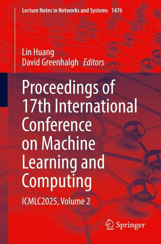 Proceedings of 17th International Conference on Machine Learning and Computing