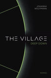 The Village deep down