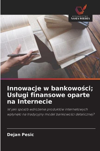 Innowacje w bankowo¿ci; Us¿ugi finansowe oparte na Internecie