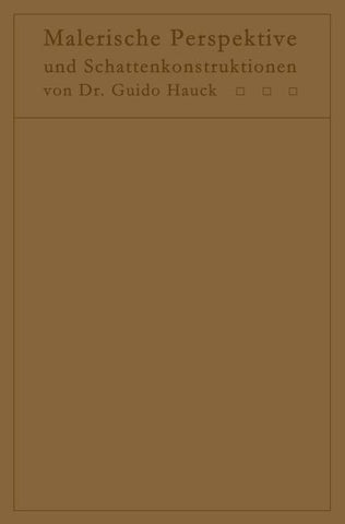 Lehrbuch der malerischen Perspektive mit Einschluß der Schattenkonstruktionen