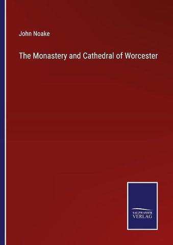 The Monastery and Cathedral of Worcester
