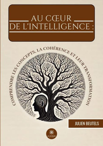 Au c¿ur de l'intelligence :  comprendre les concepts, la cohérence et leur transformation