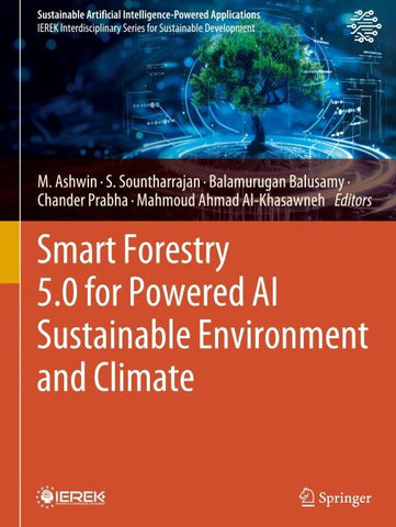 Smart Forestry 5.0 for Powered AI Sustainable Environment and Climate