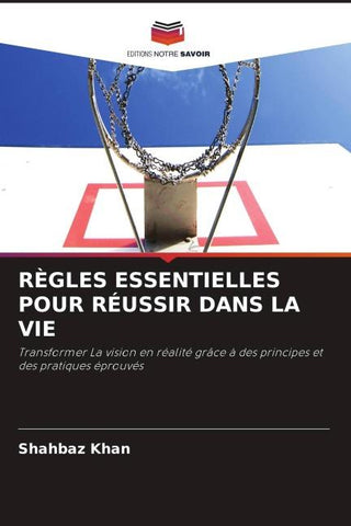 RÈGLES ESSENTIELLES POUR RÉUSSIR DANS LA VIE