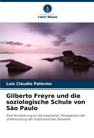 Gilberto Freyre und die soziologische Schule von São Paulo