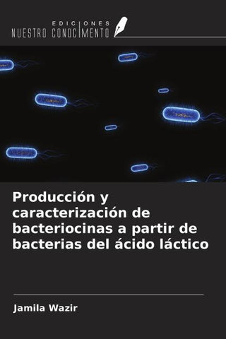 Producción y caracterización de bacteriocinas a partir de bacterias del ácido láctico