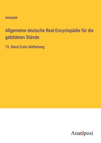 Allgemeine deutsche Real-Encyclopädie für die gebildeten Stände