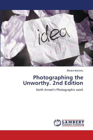 Photographing the Unworthy. 2nd Edition