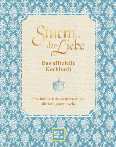 Das offizielle Sturm der Liebe-Kochbuch
