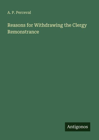 Reasons for Withdrawing the Clergy Remonstrance