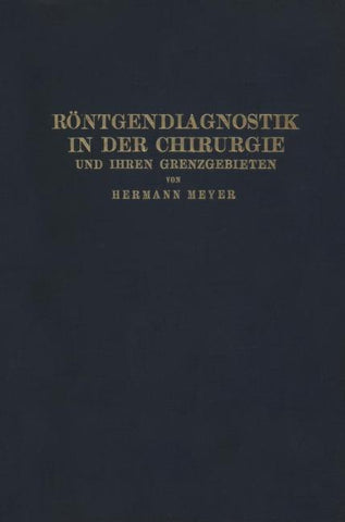 Röntgendiagnostik in der Chirurgie und Ihren Grenzgebieten
