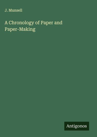 A Chronology of Paper and Paper-Making