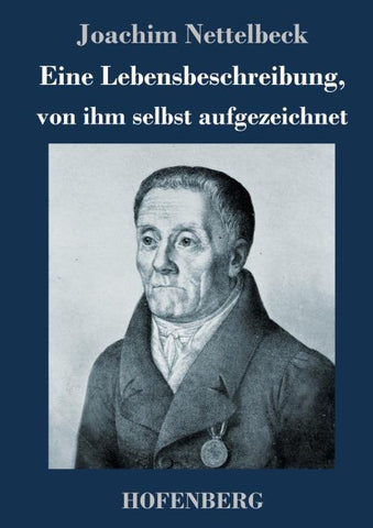 Eine Lebensbeschreibung, von ihm selbst aufgezeichnet