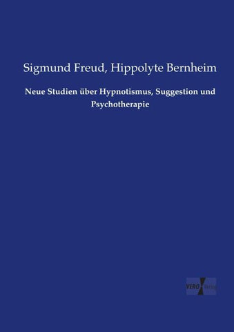 Neue Studien über Hypnotismus, Suggestion und Psychotherapie