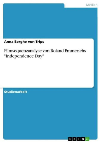 Filmsequenzanalyse von Roland Emmerichs "Independence Day"