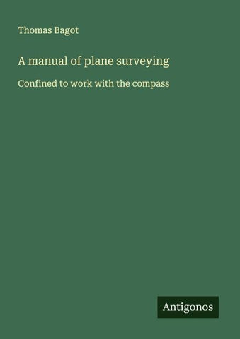 A manual of plane surveying
