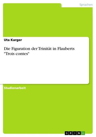 Die Figuration der Trinität in Flauberts "Trois contes"
