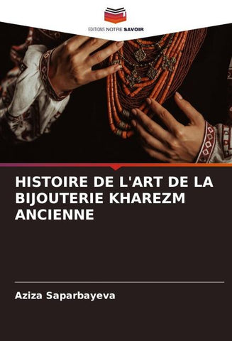 HISTOIRE DE L'ART DE LA BIJOUTERIE KHAREZM ANCIENNE
