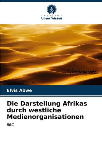 Die Darstellung Afrikas durch westliche Medienorganisationen