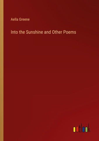Into the Sunshine and Other Poems