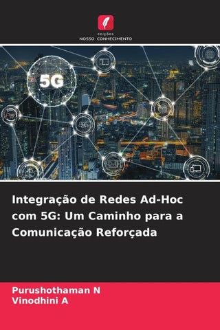 Integração de Redes Ad-Hoc com 5G: Um Caminho para a Comunicação Reforçada