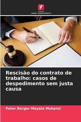 Rescisão do contrato de trabalho: casos de despedimento sem justa causa
