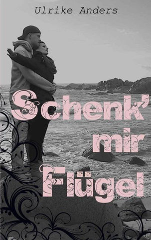 Schenk' mir Flügel