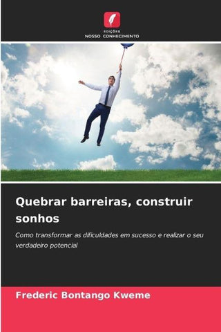 Quebrar barreiras, construir sonhos