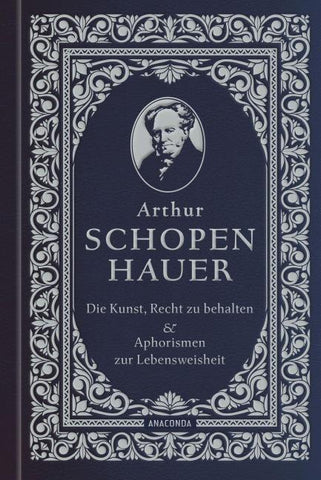 Die Kunst, recht zu behalten & Aphorismen zur Lebensweisheit