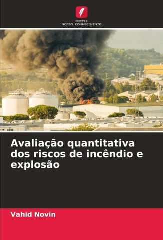 Avaliação quantitativa dos riscos de incêndio e explosão