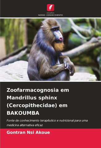 Zoofarmacognosia em Mandrillus sphinx (Cercopithecidae) em BAKOUMBA