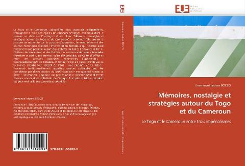 Mémoires, nostalgie et stratégies autour du Togo et du Cameroun