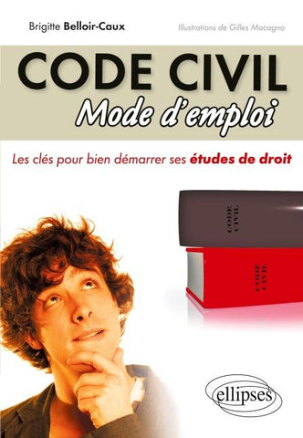 Code civil. Mode d'emploi