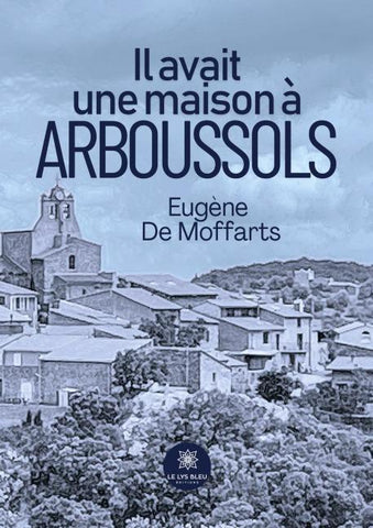 Il avait une maison à Arboussols