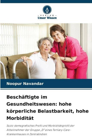 Beschäftigte im Gesundheitswesen: hohe körperliche Belastbarkeit, hohe Morbidität