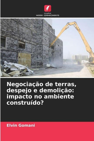 Negociação de terras, despejo e demolição: impacto no ambiente construído?