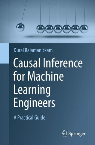 Causal Inference for Machine Learning Engineers